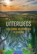 Unterwegs &ndash; Legend&auml;re Reiserouten in Europa - 