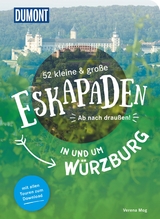 52 kleine & gro&szlig;e Eskapaden in und um W&uuml;rzburg - Verena Mog