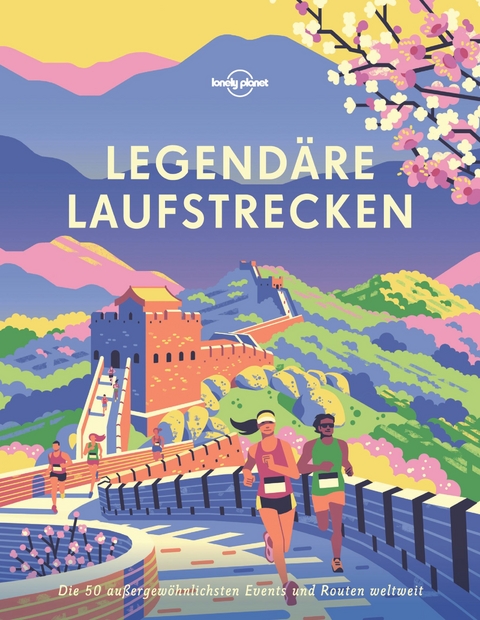 LONELY PLANET Bildband Legend&auml;re Laufstrecken - Lonely Planet