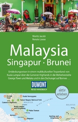 DuMont Reise-Handbuch Reiseführer Malaysia, Singapur, Brunei - Renate Loose, Moritz Jacobi