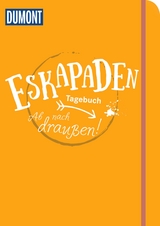 Eskapaden-Tagebuch. Ab nach drau&szlig;en! - Nadine Ormo