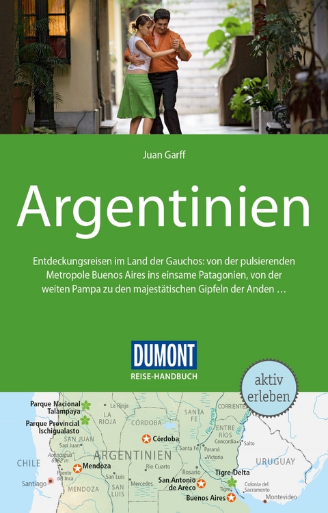 DuMont Reise-Handbuch Reisef&uuml;hrer Argentinien - Juan Garff