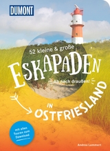 52 kleine & gro&szlig;e Eskapaden in Ostfriesland - Andrea Lammert