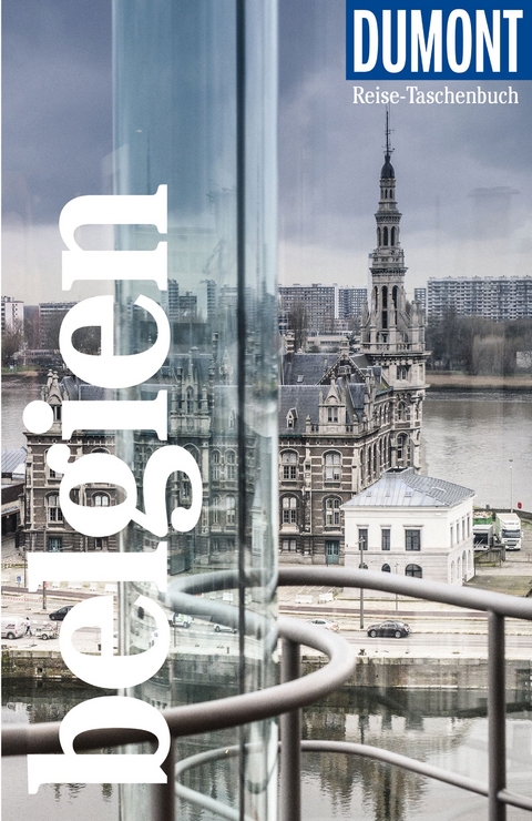 DUMONT Reise-Taschenbuch Reisef&uuml;hrer Belgien - Reinhard Tiburzy