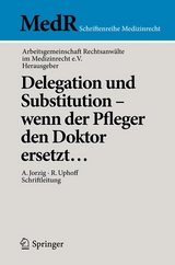 Delegation und Substitution &ndash; wenn der Pfleger den Doktor ersetzt&hellip; - 