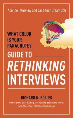 What Color Is Your Parachute? Guide to Rethinking Interviews -  Richard N. Bolles