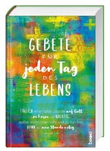 Gebete f&uuml;r jeden Tag des Lebens