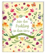 Lass den Fr&uuml;hling in dein Herz