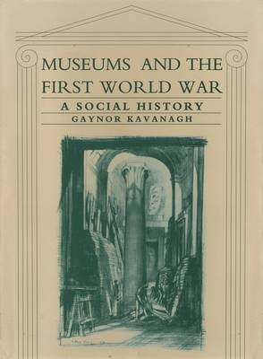 Museums and the First World War -  Gaynor Kavanagh