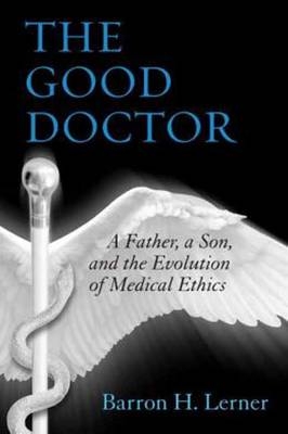 Good Doctor -  Barron H. Lerner