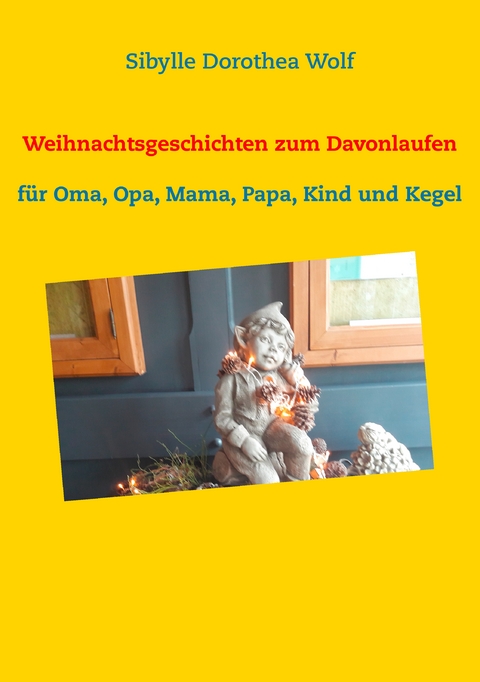 Weihnachtsgeschichten zum Davonlaufen - Sibylle Dorothea Wolf