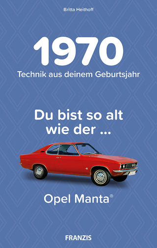 Du bist so alt wie ... Technikwissen für Geburtstagskinder 1970