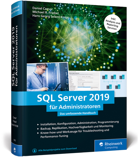 SQL Server 2019 für Administratoren - Daniel Caesar, Michael R. Friebel, Hans Georg Selent-Knips