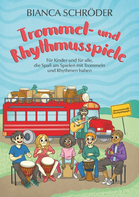 Trommel- und Rhythmusspiele - Bianca Schr&ouml;der