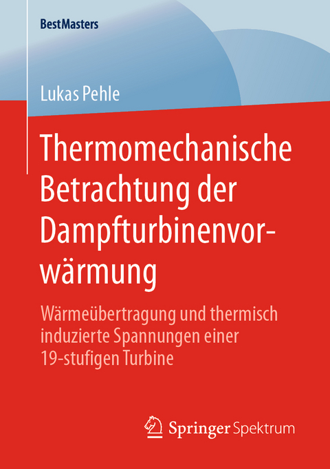 Thermomechanische Betrachtung der Dampfturbinenvorw&auml;rmung - Lukas Pehle