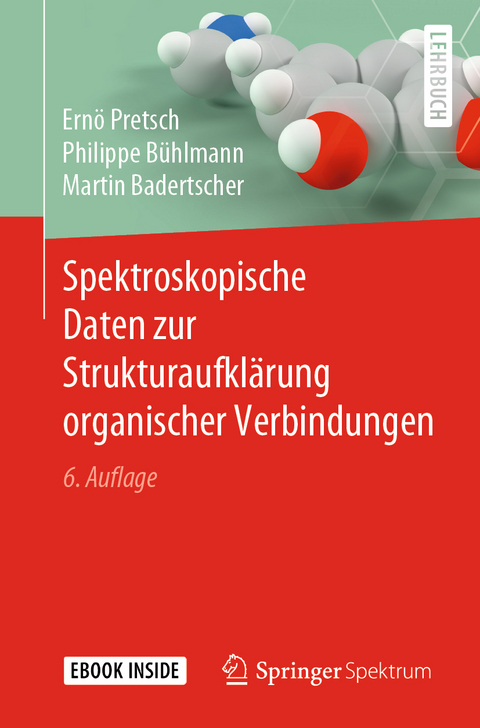 Spektroskopische Daten zur Strukturaufkl&auml;rung organischer Verbindungen - Ern&ouml; Pretsch, Philippe B&uuml;hlmann, Martin Badertscher
