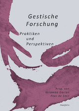 Gestische Forschung - Till Boettger, Micha Braun, Veronika Darian, Peer de Smit, R&eacute;e de Smit, Maren Gebhardt, Fabian Goppelsr&ouml;der, Melanie Haller, Ulrike Ha&szlig;, Eiichir&ocirc; Hirata, Jessica H&ouml;lzl, Angelika J&auml;kel, Adriana K&ouml;nemann, Sven Lindholm, Martina Reichelt, Michael Renner, Tine Voecks, Michael Wehren, Maren Witte, Isa Wortelkamp