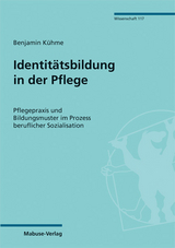 Identit&auml;tsbildung in der Pflege - Benjamin K&uuml;hme