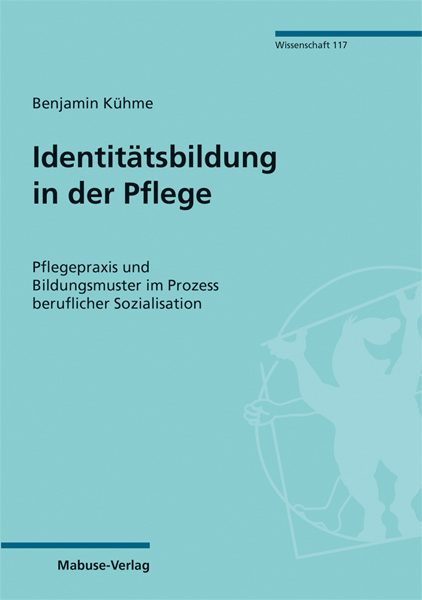Identit&auml;tsbildung in der Pflege - Benjamin K&uuml;hme