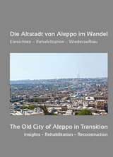 Die Altstadt von Aleppo im Wandel - 