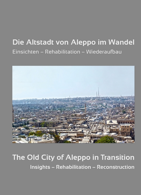 Die Altstadt von Aleppo im Wandel - 