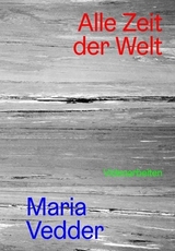 Alle Zeit der Welt - Maria Vedder