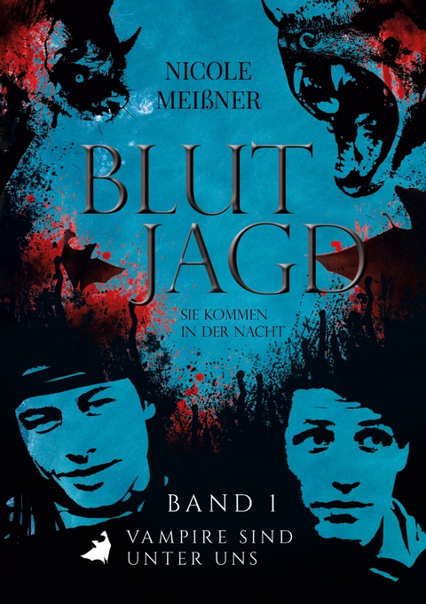Blutjagd-Sie kommen in der Nacht - Nicole Mei&szlig;ner