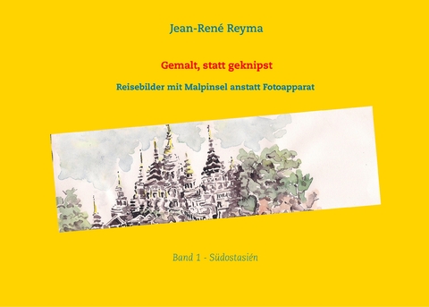 Gemalt, statt geknipst - Jean-Ren&eacute; Reyma
