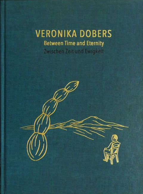 Zwischen Zeit und Ewigkeit / Between Time and Eternity - Veronika Dobers