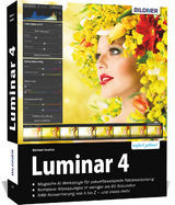 Luminar 4 - Das gro&szlig;e Praxishandbuch - Michael Gradias