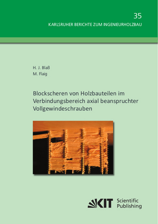 Blockscheren von Holzbauteilen im Verbindungsbereich axial beanspruchter Vollgewindeschrauben