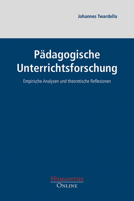 P&auml;dagogische Unterrichtsforschung - Johannes Twardella