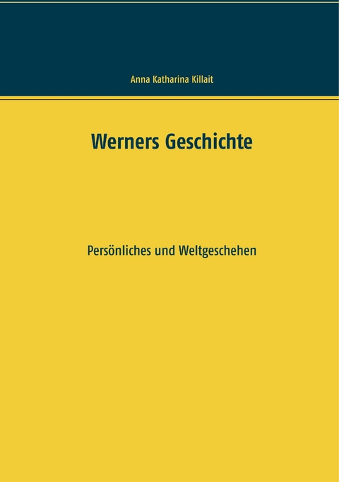 Werners Geschichte - Anna Katharina Killait