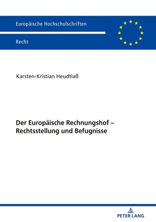 Der Europäische Rechnungshof – Rechtsstellung und Befugnisse