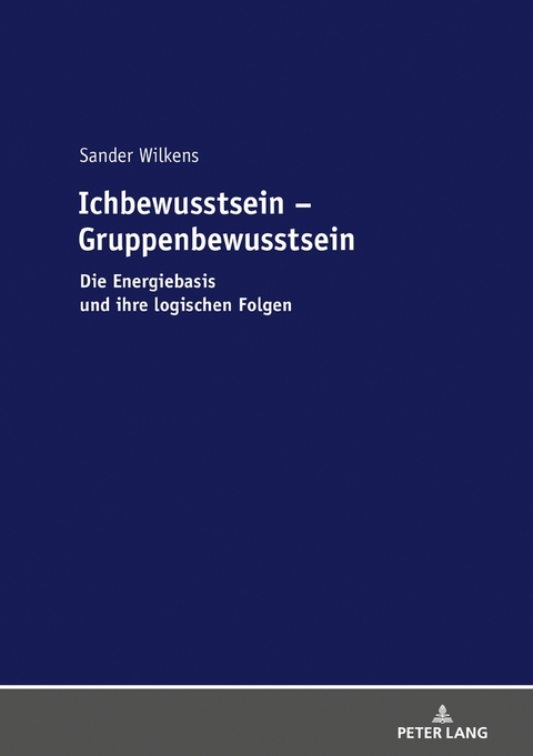 Ichbewusstsein &ndash; Gruppenbewusstsein - Sander Wilkens