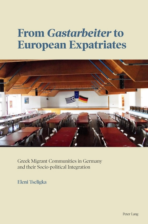 From &laquo;Gastarbeiter&raquo; to European Expatriates - Eleni Tseligka