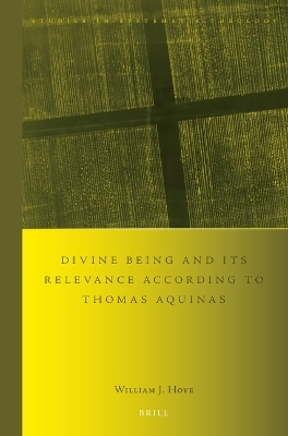 Divine being and its relevance according to Thomas Aquinas - William J. Hoye