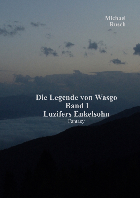 Die Legende von Wasgo Band 1 - Michael Rusch