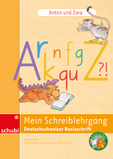 Anton und Zora: Mein Schreiblehrgang Deutschschweizer Basisschrift - Jockweg, Bernd