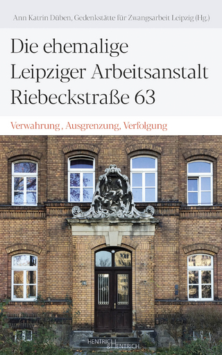 Die ehemalige Leipziger Arbeitsanstalt Riebeckstraße 63