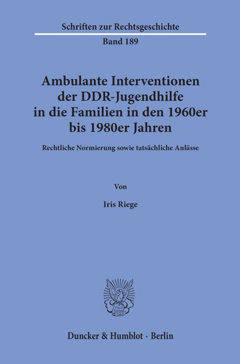 Ambulante Interventionen der DDR-Jugendhilfe in die Familien in den 1960er bis 1980er Jahren. - Iris Riege