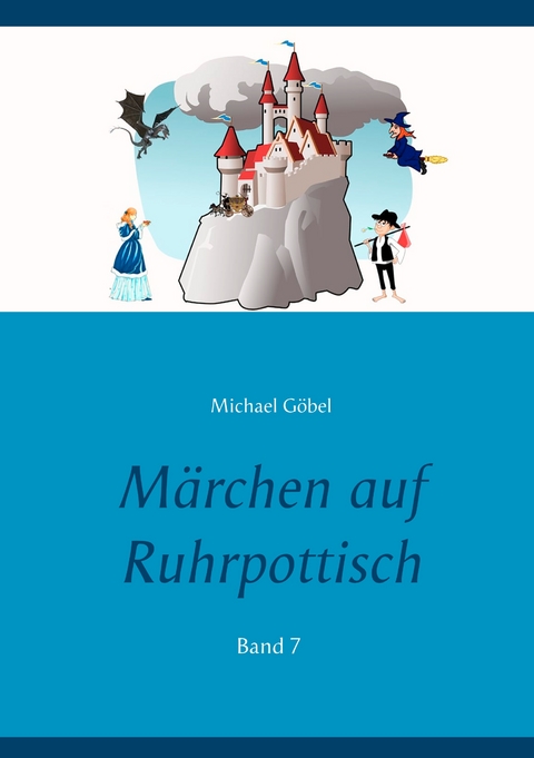 M&auml;rchen auf Ruhrpottisch - Michael G&ouml;bel