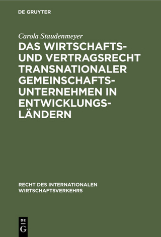 Das Wirtschafts- und Vertragsrecht transnationaler Gemeinschaftsunternehmen in Entwicklungsländern