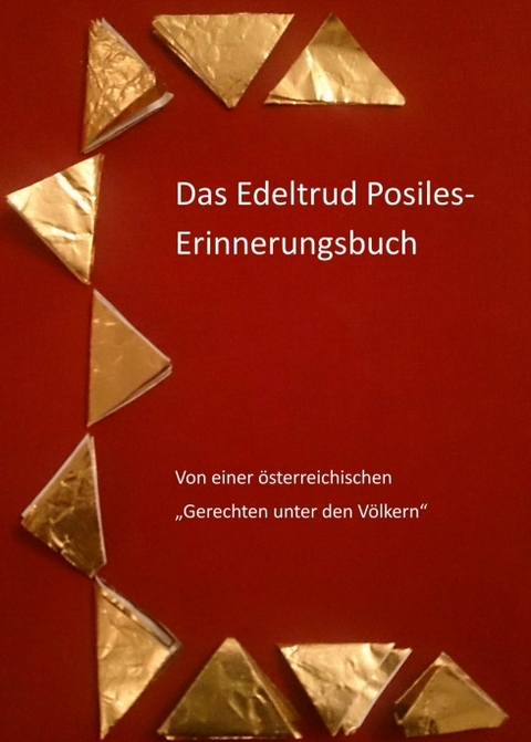 Das Edeltrud Posiles Erinnerungsbuch - Roswitha Springschitz, Monika Beckmann, Edith D&ouml;rfler, Eva Geber, Heimo Gruber, Maximilian-Paul Hertz, Helene Maimann, Brigitte Ungar-Klein