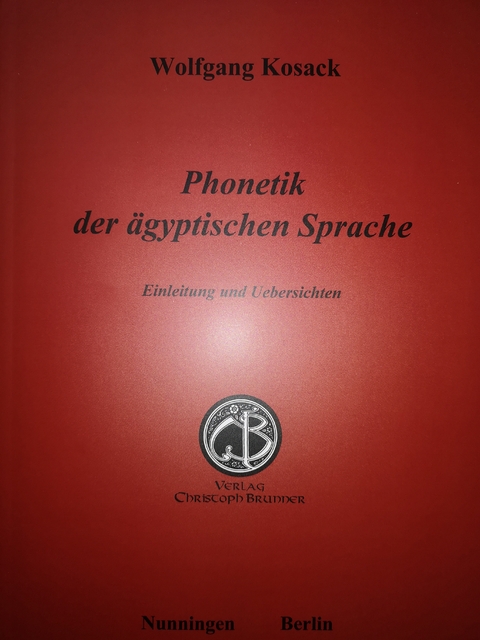 Phonetik der &auml;gyptischen Sprache - Wolfgang Kosack