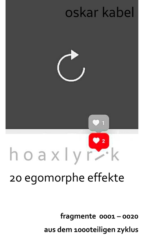 Hoaxlyrik - 20 Egomorphe Effekte - Oskar Kabel
