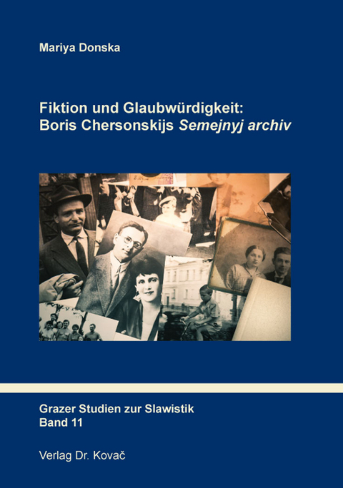 Fiktion und Glaubw&uuml;rdigkeit: Boris Chersonskijs &bdquo;Semejnyj archiv&ldquo; - Mariya Donska