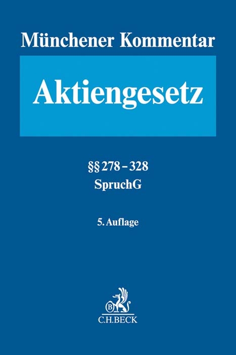 M&uuml;nchener Kommentar zum Aktiengesetz Bd. 5: &sect;&sect; 278-328, SpruchG, &Ouml;GesAusG, &Ouml;sterreichisches Konzernrecht - 