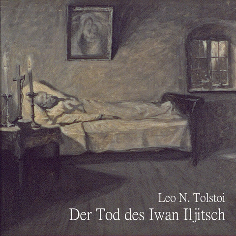 Der Tod des Iwan Iljitsch - Leo N. Tolstoi