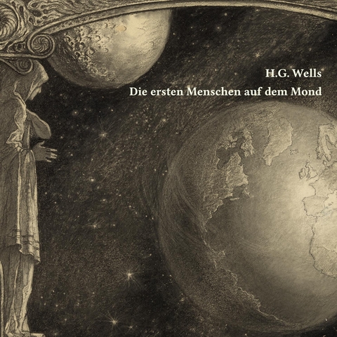 Die ersten Menschen auf dem Mond - H.G. Wells